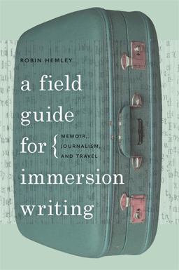 Field Guide for Immersion Writing Memoir, Journalism and Travel  9780820342559 Front Cover