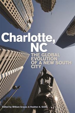 Charlotte, NC The Global Evolution of a New South City  9780820343082 Front Cover