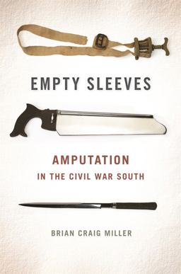 Empty Sleeves Amputation in the Civil War South  9780820343327 Front Cover
