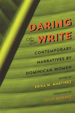 Daring to Write Contemporary Narratives by Dominican Women  9780820349268 Front Cover