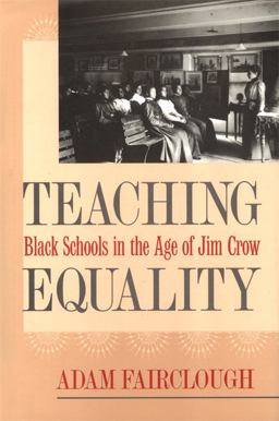 Teaching Equality Black Schools in the Age of Jim Crow  9780820350394 Front Cover