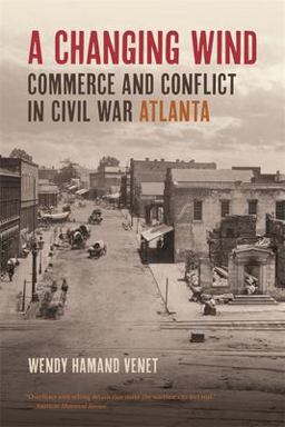 Changing Wind Commerce and Conflict in Civil War Atlanta  9780820351360 Front Cover
