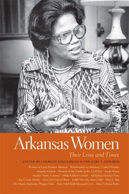 Arkansas Women Their Lives and Times  9780820353333 Front Cover