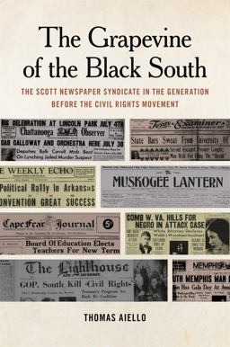 Grapevine of the Black South The Scott Newspaper Syndicate in the Generation Before the Civil Rights Movement  9780820354453 Front Cover
