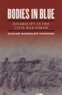 Bodies in Blue Disability in the Civil War North  9780820355184 Front Cover