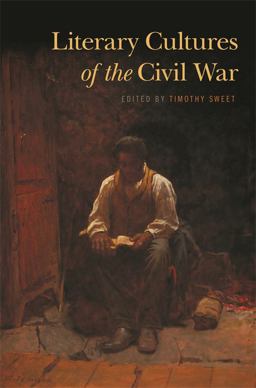 Literary Cultures of the Civil War Literary Cultures of the Civil War
