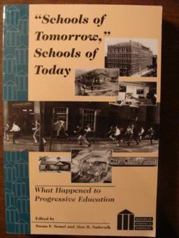 ï¿½Schools of Tomorrowï¿½, Schools of Today What Happened to Progressive Education 2nd 9780820426662 Front Cover