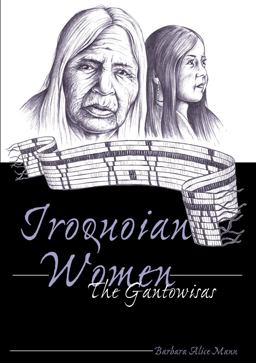 Iroquoian Women The Gantowisas 3rd 9780820441535 Front Cover