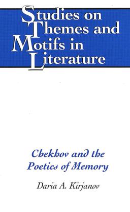 Chekhov and the Poetics of Memory  9780820444758 Front Cover