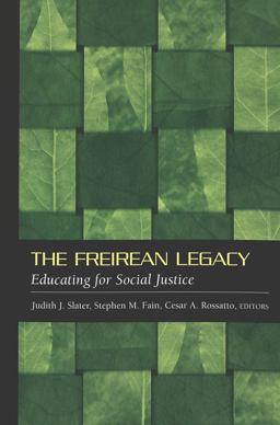 Freirean Legacy Educating for Social Justice  9780820456713 Front Cover