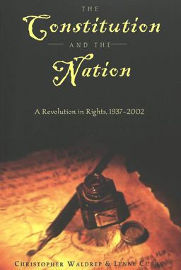Constitution and the Nation A Revolution in Rights, 1937-2002  9780820457338 Front Cover