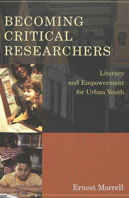 Becoming Critical Researchers Literacy and Empowerment for Urban Youth  9780820461991 Front Cover