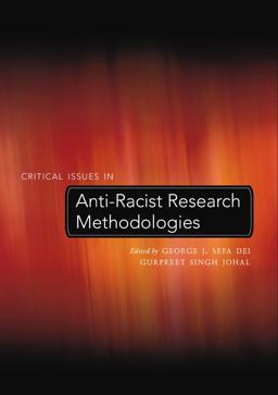 Critical Issues in Anti-Racist Research Methodologies  9780820468006 Front Cover