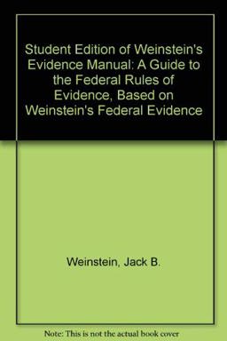 Student Edition of Weinstein's Evidence Manual