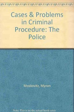 Cases and Problems in Criminal Procedure