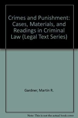 Crimes and Punishment : Cases, Materials, and Readings in Criminal Law 3rd 9780820550428 Front Cover