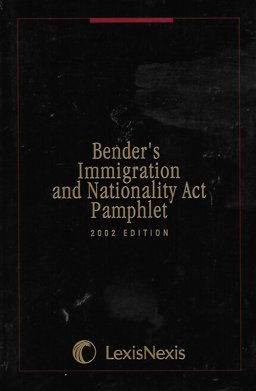 Bender's Immigrat. +Nat. Act Pamp. 2002