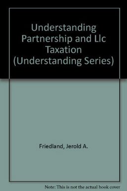 Understanding Partnership and LLC Taxation 2nd 9780820557137 Front Cover