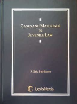 Cases and Materials in Juvenile Law 2002 1st 9780820569963 Front Cover