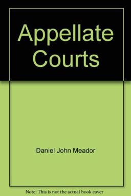 Appellate Courts Structures, Functions, Processes, and Personnel 2nd 9780820570150 Front Cover