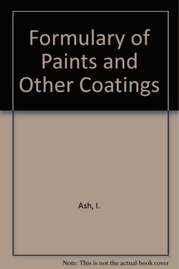 Formulary of Paints and Other Coatings