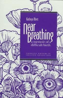 Near Breathing A Memoir of a Difficult Birth  9780820702780 Front Cover