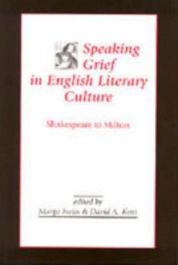 Speaking Grief in English Literary Culture Speaking Grief in English Literary Culture