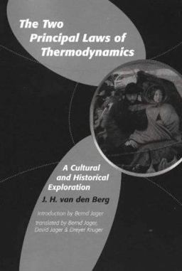 Two Principal Laws of Thermodynamics A Cultural and Historical Exploration  9780820703558 Front Cover