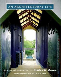 Architectural Life Memoirs and Memories of Charles W. Moore  9780821221679 Front Cover