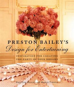 Preston Bailey's Design for Entertaining Inspiration for Creating the Party of Your Dreams  9780821227657 Front Cover