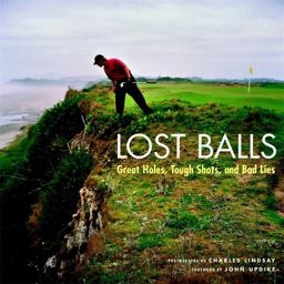 Lost Balls Great Holes, Tough Shots, and Bad Lies  9780821261859 Front Cover