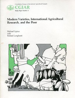 Modern Varieties, International Agricultural Research and the Poor Modern Varieties, International Agricultural Research and the Poor