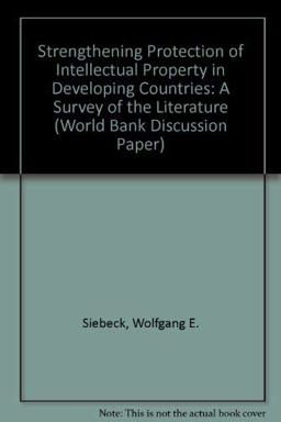 Strengthening Protection of Intellectual Property in Developing Countries