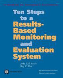 Ten Steps to a Results-Based Monitoring and Evaluation System A Handbook for Development Practitioners  9780821358238 Front Cover