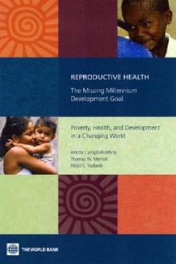 Reproductive Health--The Missing Millennium Development Goal