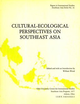 Cultural-Ecological Perspectives on Southeast Asia