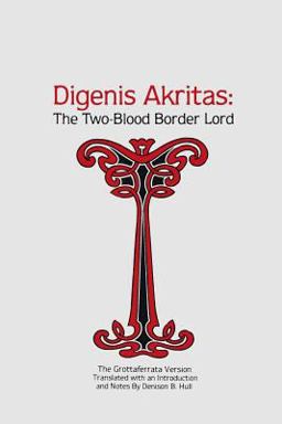 Digenis Akritas The Two-Blood Border Lord--The Grottaferrata Version  9780821408339 Front Cover