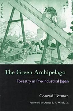 Green Archipelago Forestry in Preindustrial Japan  9780821412558 Front Cover