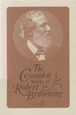 The Complete Works of Robert Browning, Volume X