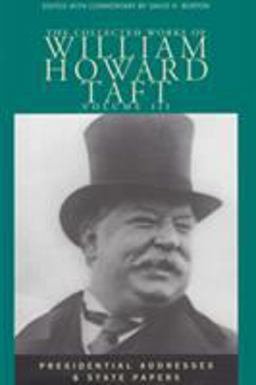 The Collected Works of William Howard Taft, Volume III The Collected Works of William Howard Taft, Volume III