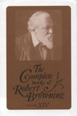 The Complete Works of Robert Browning, Volume XIV