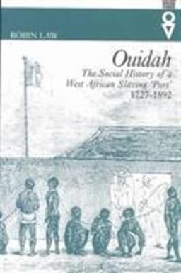 Ouidah The Social History of a West African Slaving Port, 1727-1892  9780821415726 Front Cover