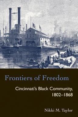 Frontiers of Freedom Cincinnati's Black Community 1802-1868  9780821415801 Front Cover
