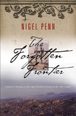 Forgotten Frontier Colonist and Khoisan on the Cape's Northern Frontier in the 18th Century  9780821416822 Front Cover
