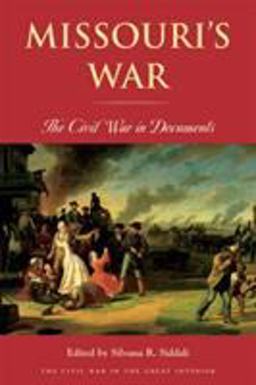 Missouri's War The Civil War in Documents  9780821417324 Front Cover
