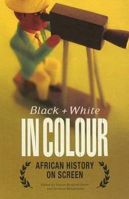 Black and White in Colour African History on Screen  9780821417478 Front Cover