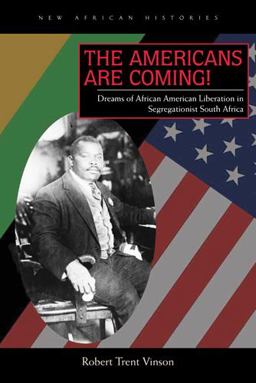 Americans Are Coming! Dreams of African American Liberation in Segregationist South Africa  9780821419861 Front Cover