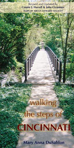 Walking the Steps of Cincinnati A Guide to the Queen City's Scenic and Historic Secrets  9780821420812 Front Cover