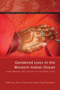 Gendered Lives in the Western Indian Ocean Islam, Marriage, and Sexuality on the Swahili Coast  9780821421871 Front Cover