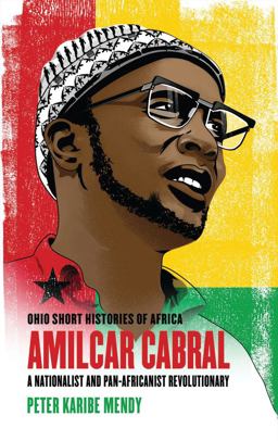 Amï¿½lcar Cabral A Nationalist and Pan-Africanist Revolutionary  9780821423721 Front Cover